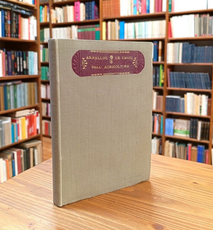 Le leggi protettrici dell'agricoltura ossia L'agricoltura considerata sotto il rapporto …