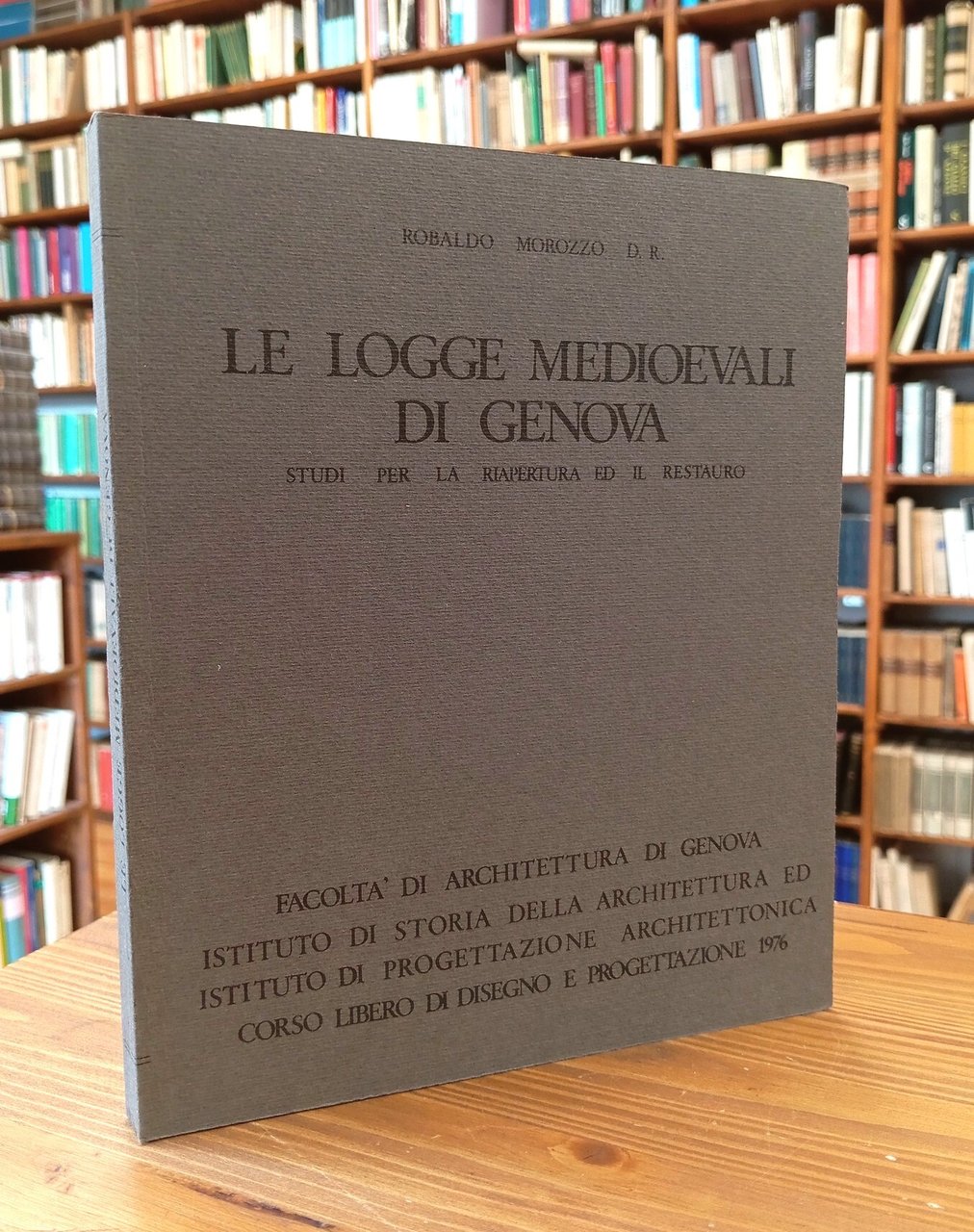 Le logge medioevali di Genova. Studi per la riapertura ed …