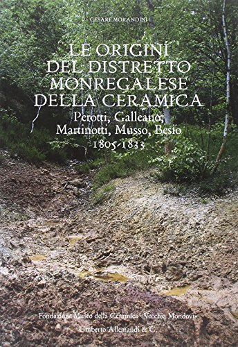 Le origini del distretto monregalese della ceramica. Perotti, Galleano, Martinotti, …