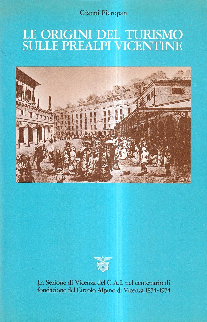 Le origini del turismo sulle prealpi vicentine. Appunti e considerazioni