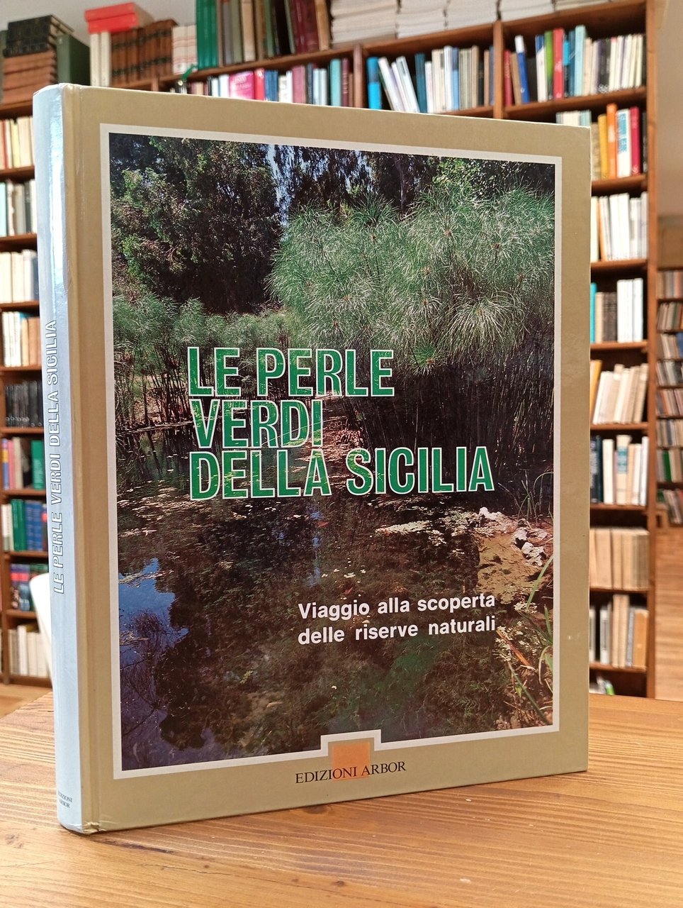 Le perle verdi della Sicilia. Viaggio alla scoperta delle riserve …