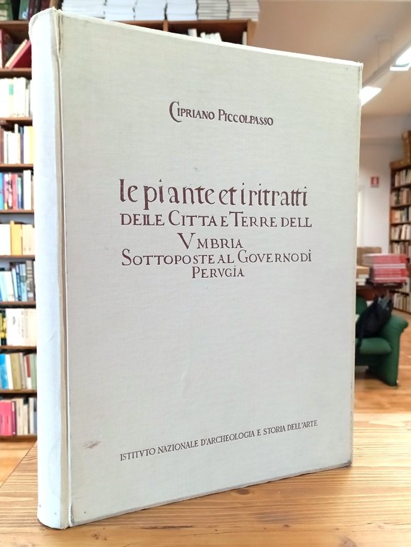 Le piante et i ritratti delle città e terre dell'Umbria sottoposte al Governo di Perugia