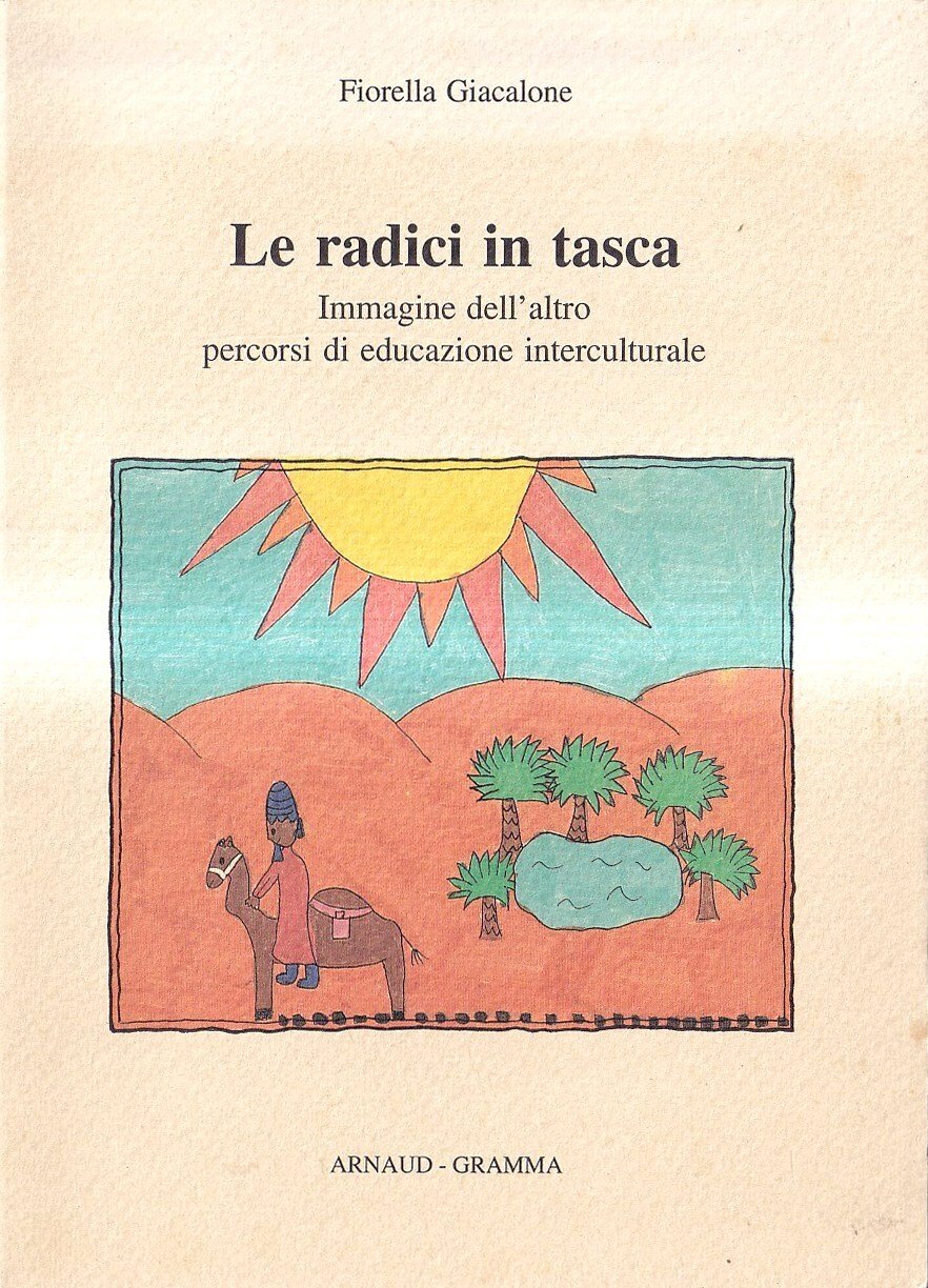 Le radici in tasca. Immagine dell'altro, percorsi di educazione interculturale