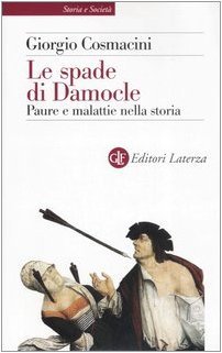 Le spade di Damocle. Paure e malattie nella storia