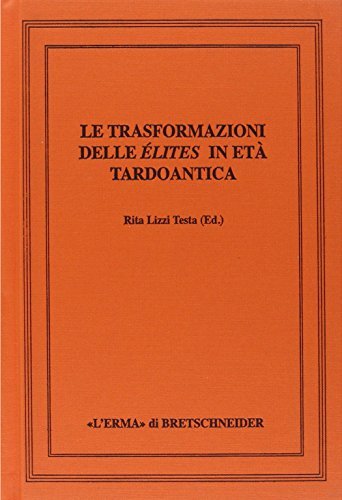 Le trasformazioni delle élites in età tardoantica. Atti del convegno … | Immagine principale