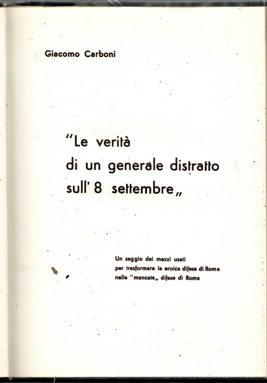 Le verità di un generale distratto sull'8 settembre : un …