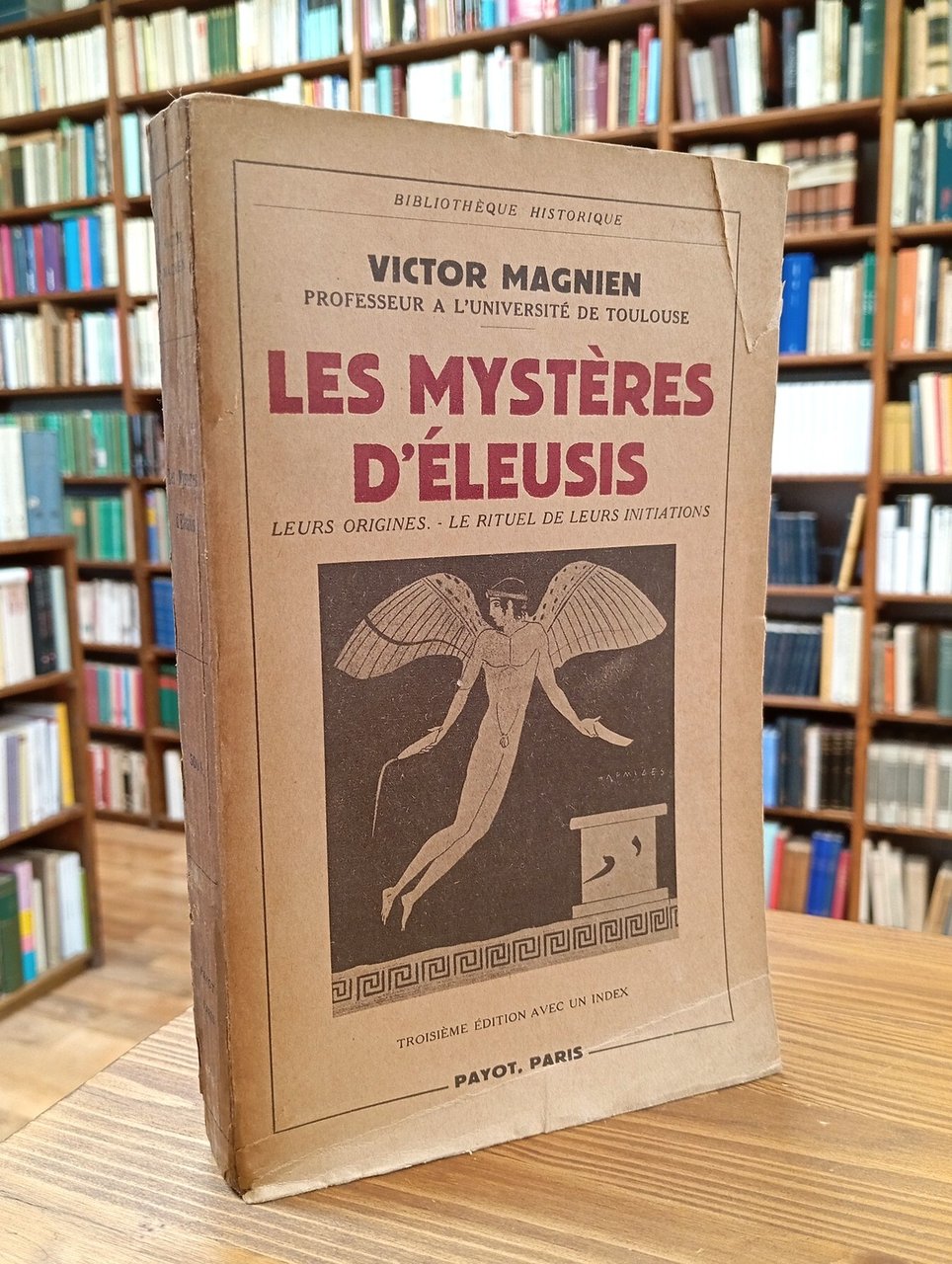 Les mystères d'Eleusis. Leurs origines, le rituel de leurs initiations