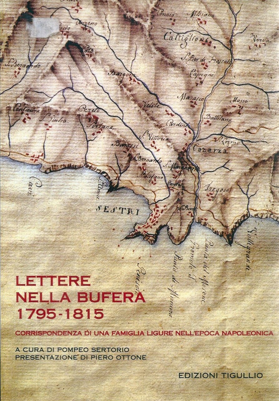 Lettere nella bufera 1795-1815. Corrispondenza di una famiglia ligure nell'epoca …