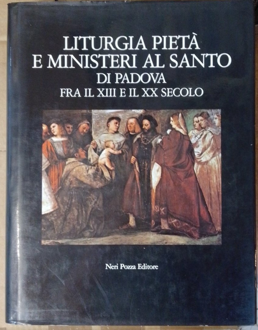 Liturgia pieta' e ministeri al Santo di Padova