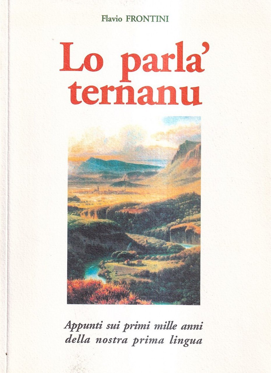 Lo parla' ternanu. Appunti sui primi mille anni della nostra …