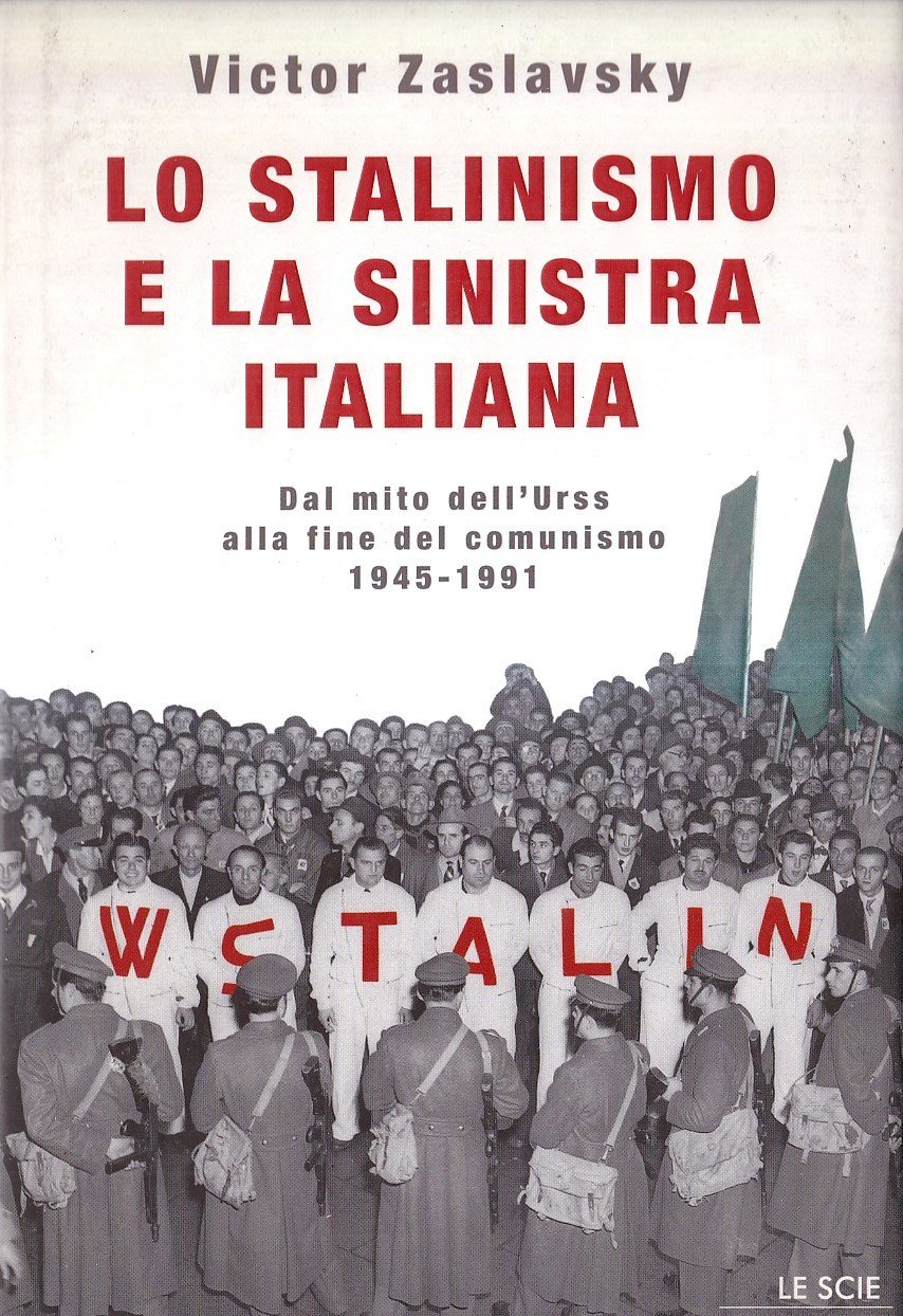 Lo stalinismo e la sinistra italiana. Dal mito dell'Urss alla …