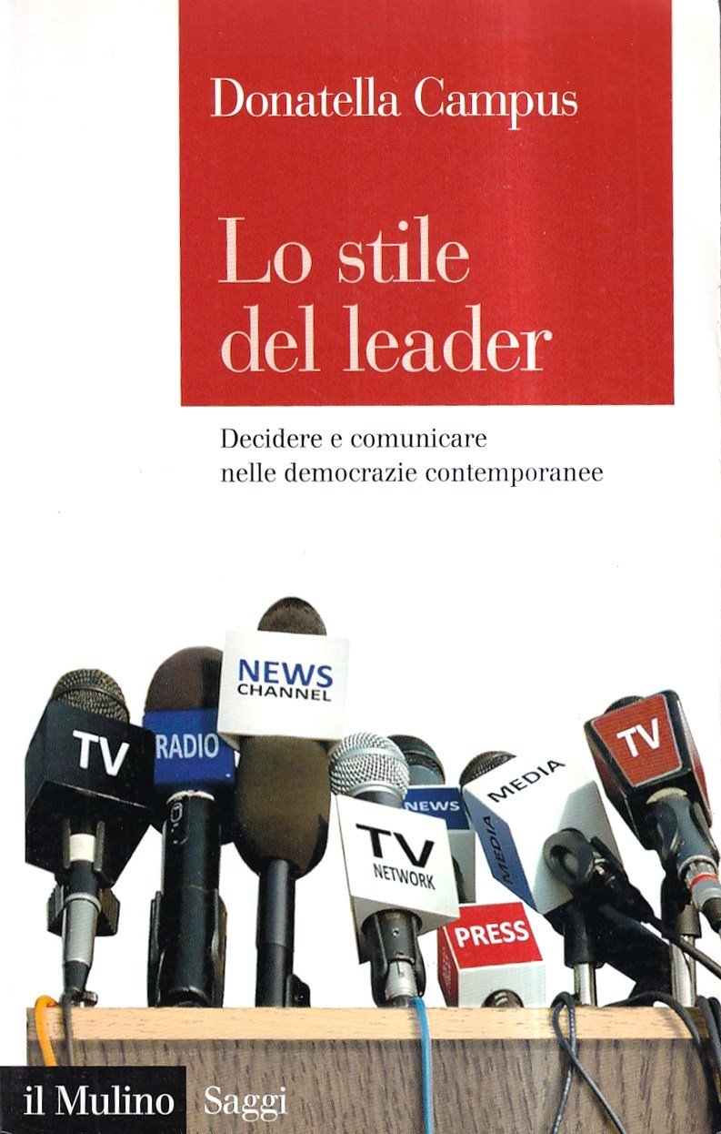 Lo stile del leader. Decidere e comunicare nelle democrazie contemporanee