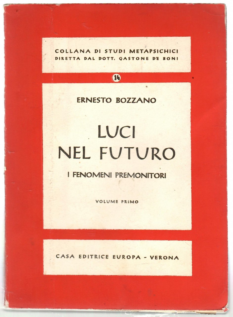 Luci Nel futuro. I Fenomeni Premonitori Volume Primo