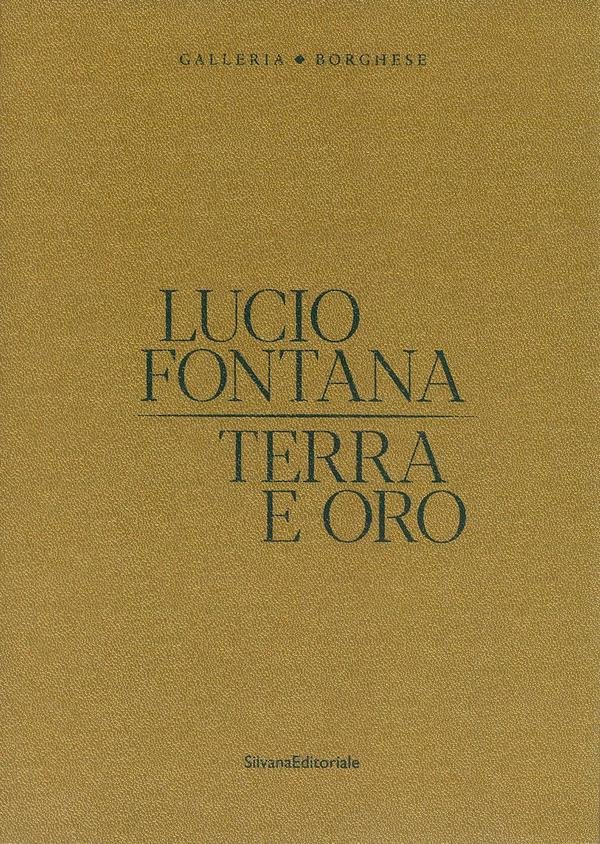 Lucio Fontana. Terra e oro