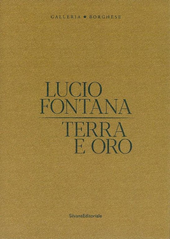 Lucio Fontana. Terra e oro
