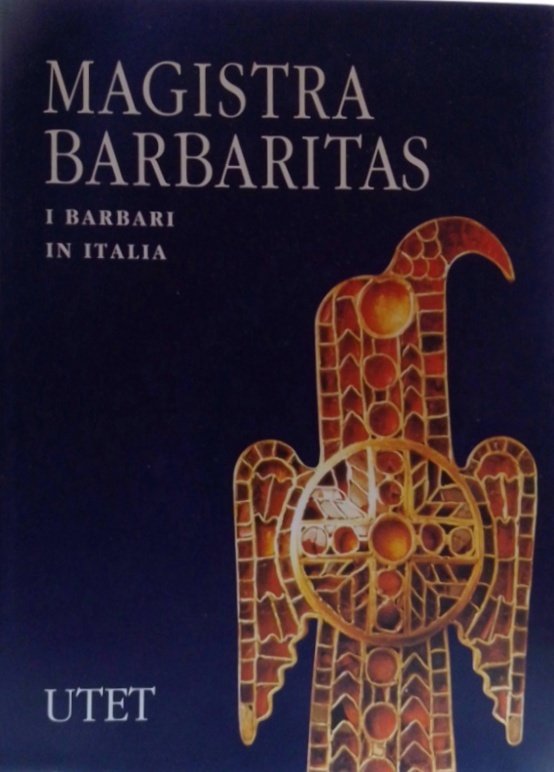 Magistra Barbaritas. I Barbari in Italia