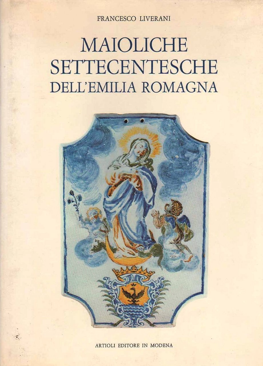 Maioliche Settecentesche dell'Emilia Romagna