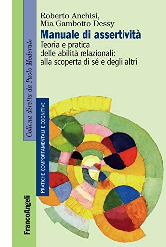 Manuale di assertività. Teoria e pratica delle abilità relazionali: alla … | Immagine principale