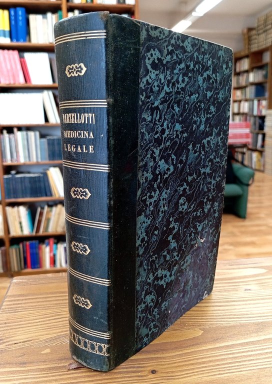Medicina legale secondo lo spirito delle leggi civili e penali veglianti nei governi d'Italia - Tomo I e II
