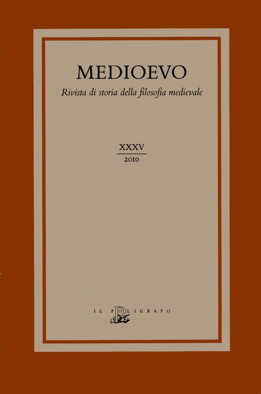 Medioevo. Rivista di storia della filosofia medievale - Vol. XXXV: Filosofia e teologia nel XII secolo e nei primi decenni del XIII secolo / Philosophy and Theology in the 12th Century and in the first Decades of the 13th Century