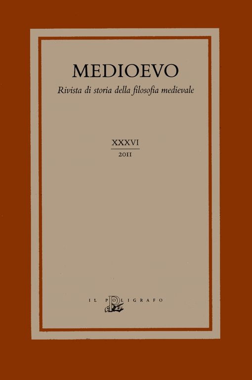 Medioevo. Rivista di storia della filosofia medievale - Vol. XXXVI: Tradizione agostiniana, aristotelismo e averroismo / Augustinian Heritage, Aristotelianism and Averroism
