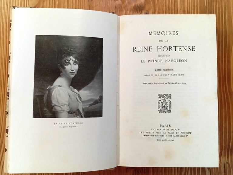 Mémoires de la Reine Hortense. Publiés par le Prince Napoléon …