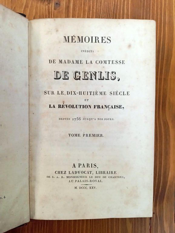 Mémoires inédits de Madame la Comtesse de Genlis, sur le …