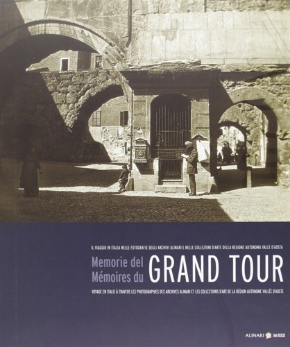 Memorie del Grand Tour. Il viaggio in Italia nelle fotografie …