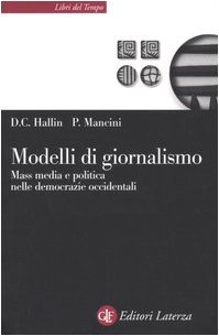 Modelli di giornalismo. Mass media e politica nelle democrazie occidentali