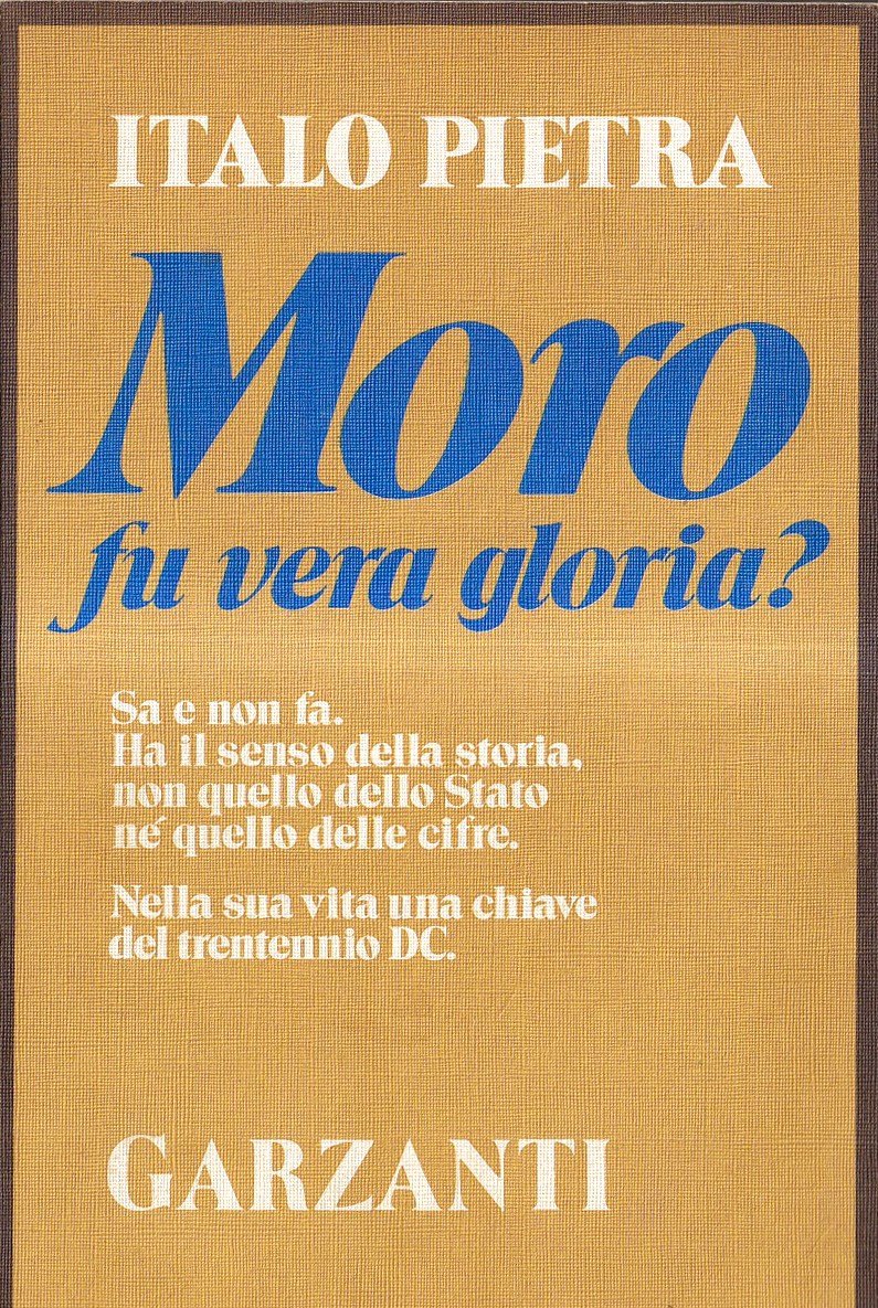 Moro, fu vera gloria?