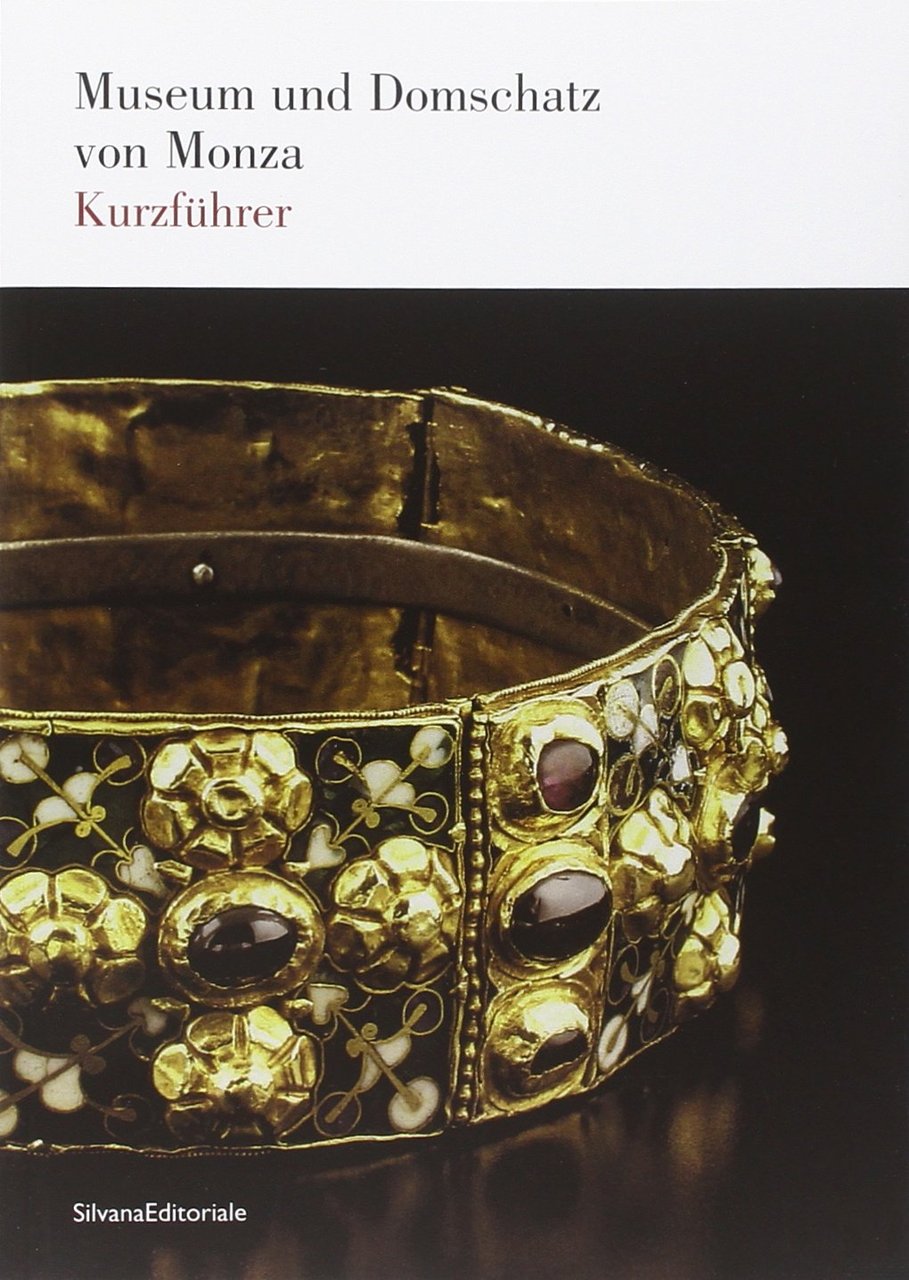 Museum und domschatz von Monza. Kurzführer