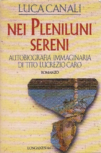 Nei pleniluni sereni. Autobiografia immaginaria di Tito Lucrezio Caro