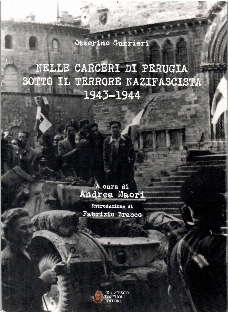 Nelle Carceri Di Perugia Sotto Il Terrore Nazifascita 1943-1944