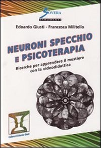 Neuroni specchio e psicoterapia. Ricerche per apprendere il mestiere con …