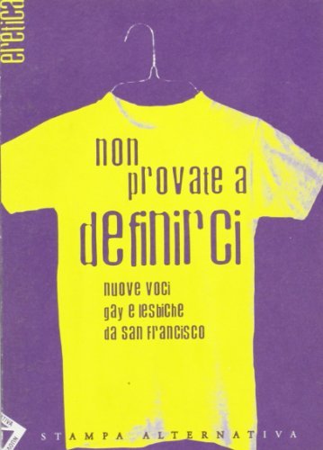 Non provate a definirci. Nuove voci gay e lesbiche da …