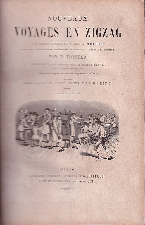 Nouveaux voyages en zigzag. A la Grande-Chartreuse, autour du Mont-Blanc, …