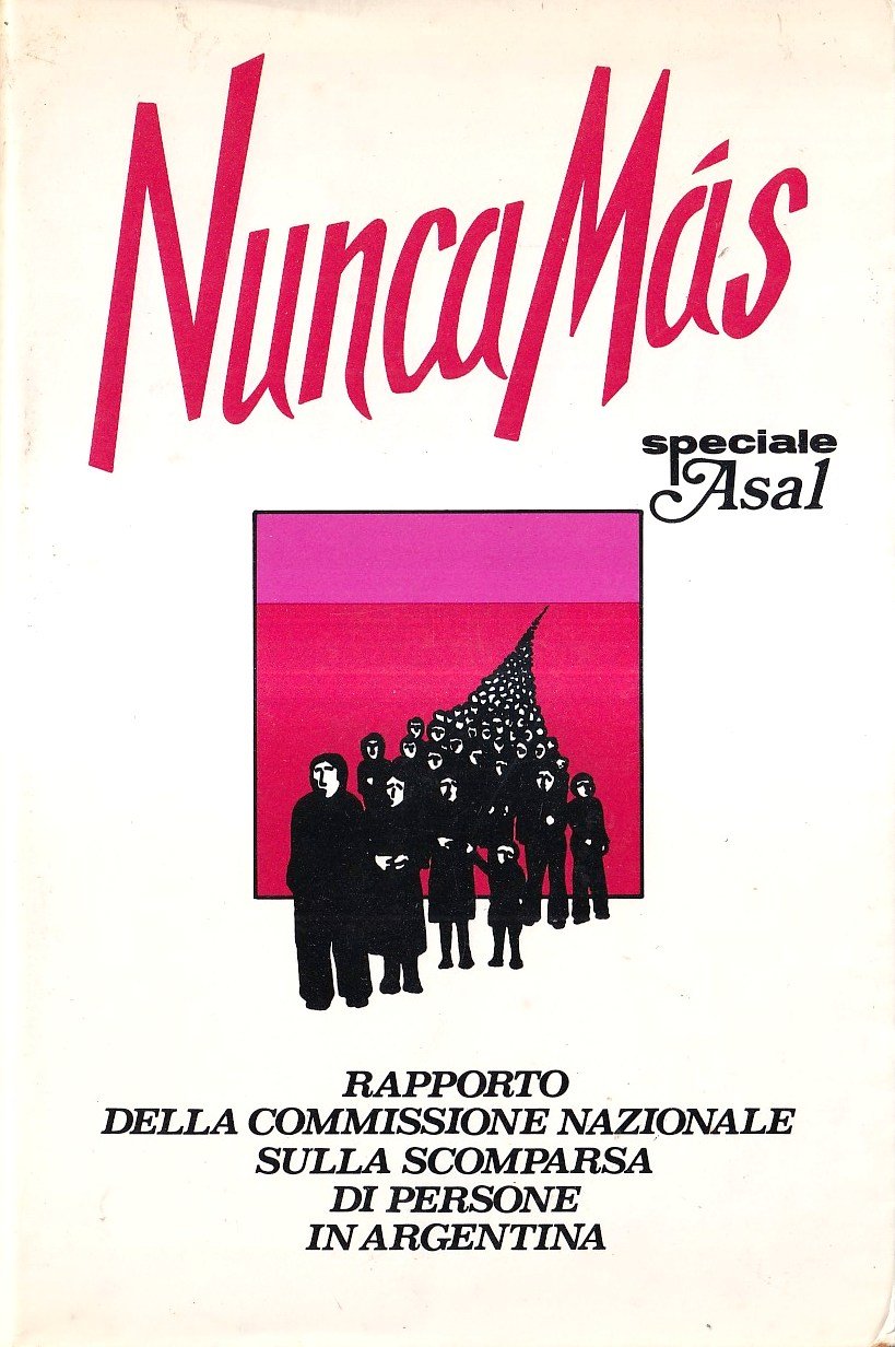 Nunca mas. Rapporto della commissione nazionale sulla scomparsa di persone …