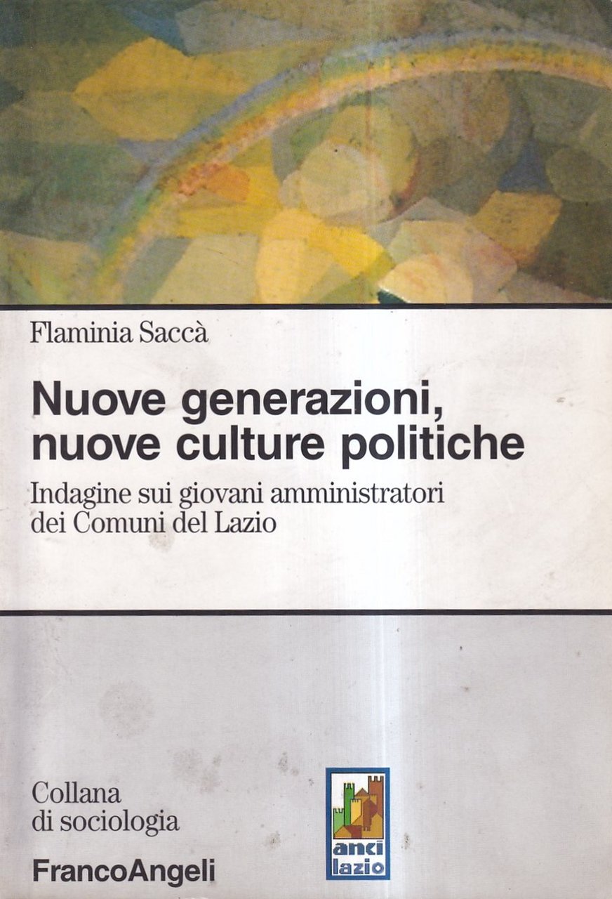 Nuove generazioni, nuove culture politiche. Indagine sui giovani amministratori dei …