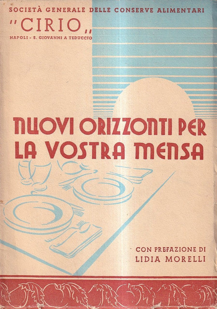 Nuovi orizzonti per la vostra mensa (Ricettario Cirio)