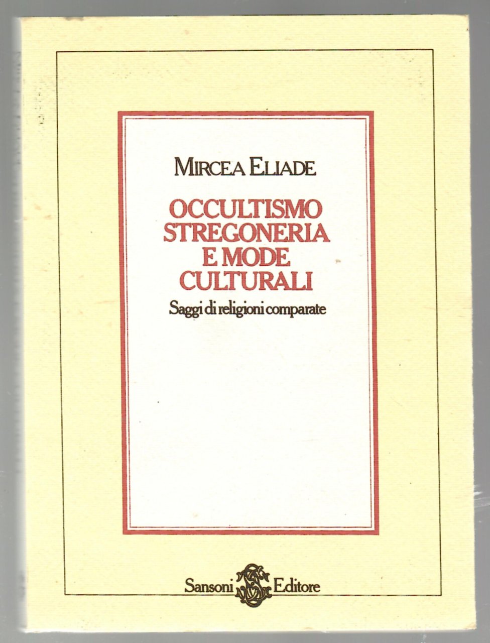 Occultismo stregoneria e mode culturali. Saggi di religioni comparate