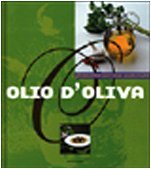 Olio d'oliva. Ingredienti &amp; ricette della cucina italiana