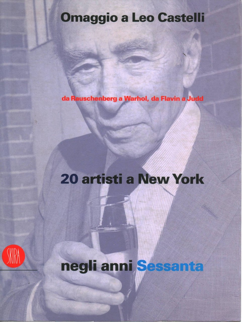 Omaggio a Leo Castelli. Da Rauschenberg a Warhol, da Flavian …