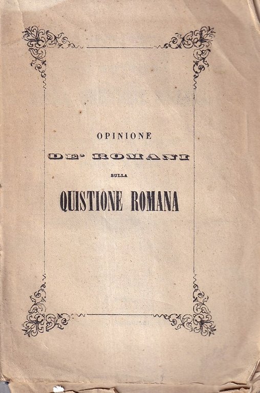 Opinione de' romani sulla Quistione Romana - per un redattore del giornale 'Italia e Roma'