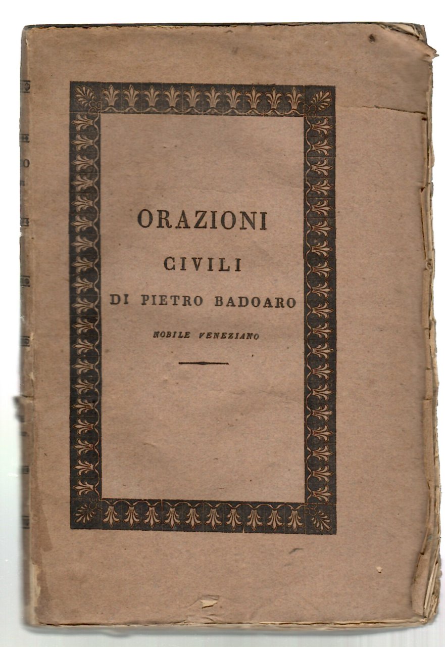 Orazioni civili di Pietro Badoaro nobile veneziano