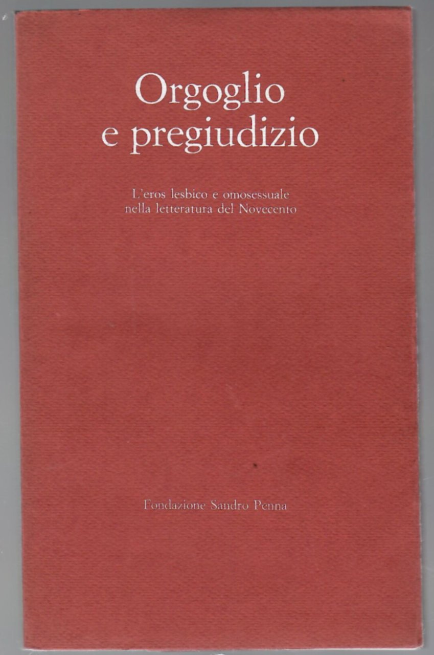 Orgoglio e Pregiudizio. L'eros Lesbico e Omosessuale Nella Letteratura Del …
