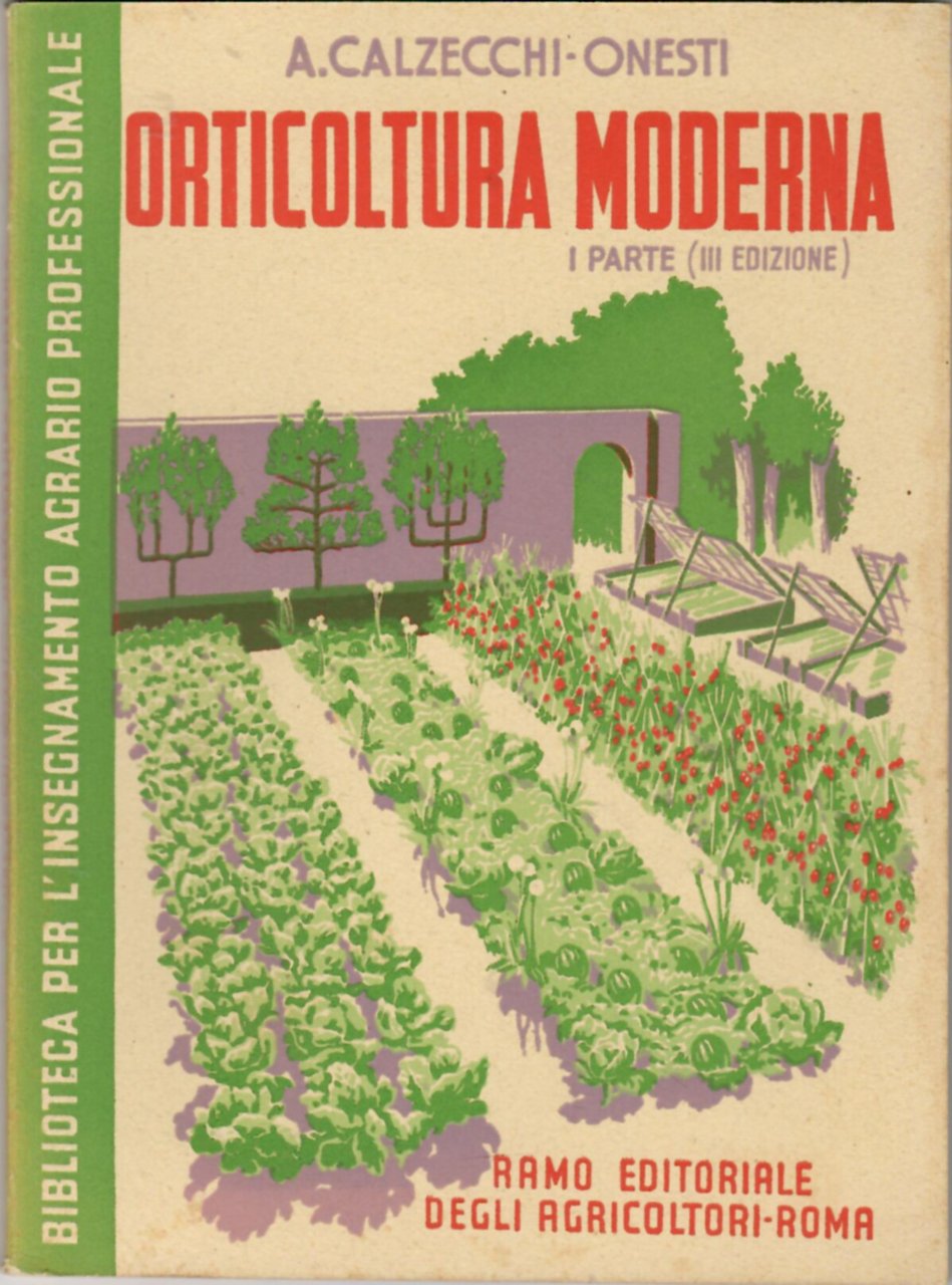 Orticoltura Moderna. Parte 1a. (Le Origini - Caratteristiche dell'Orticoltura italiana- …