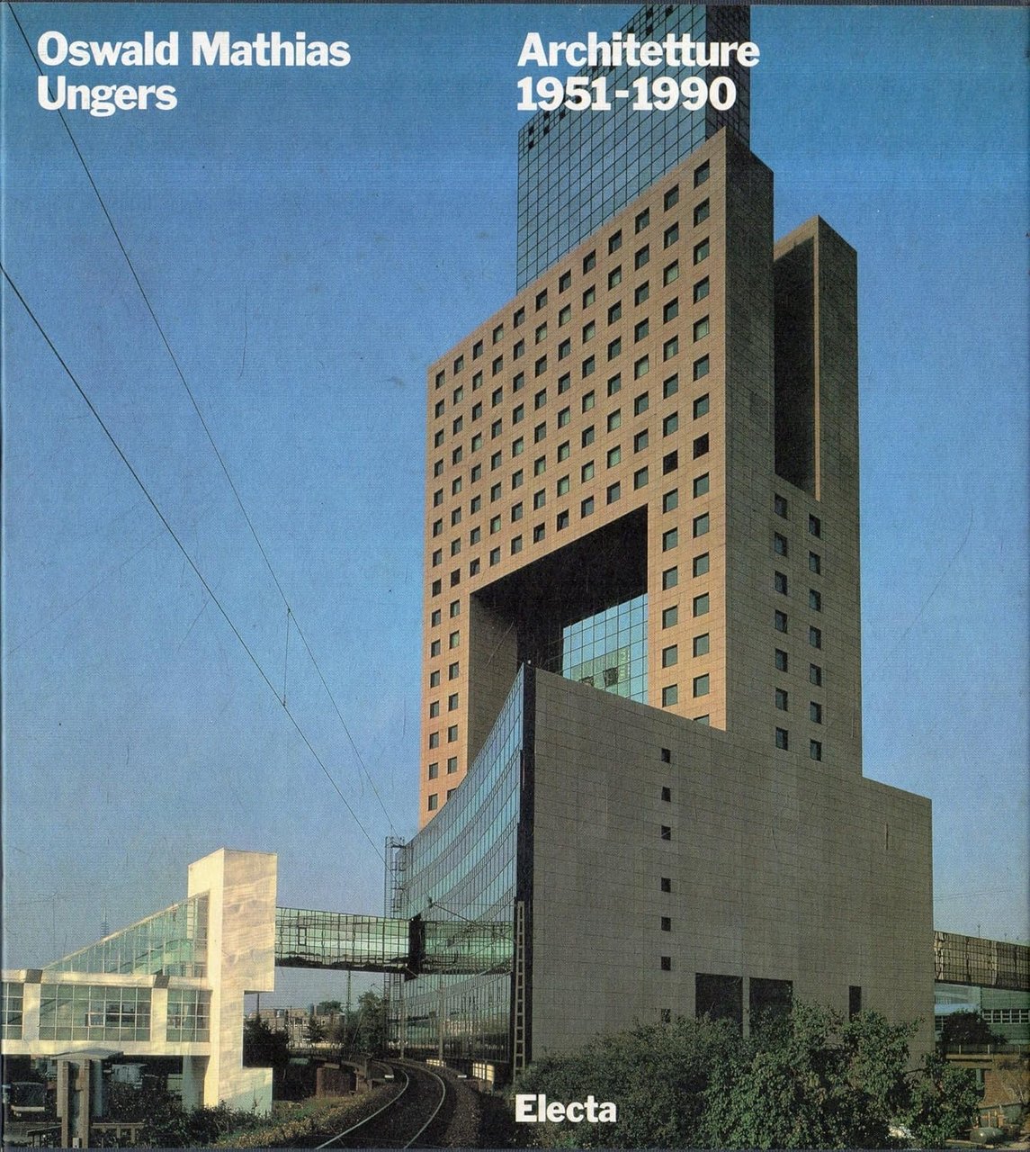 Oswald Mathias Ungers. Architetture 1951-1990