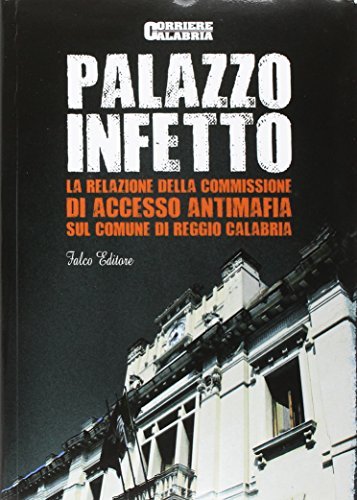 Palazzo infetto. La relazione della Commissione antimafia sul Comune di Reggio Calabria