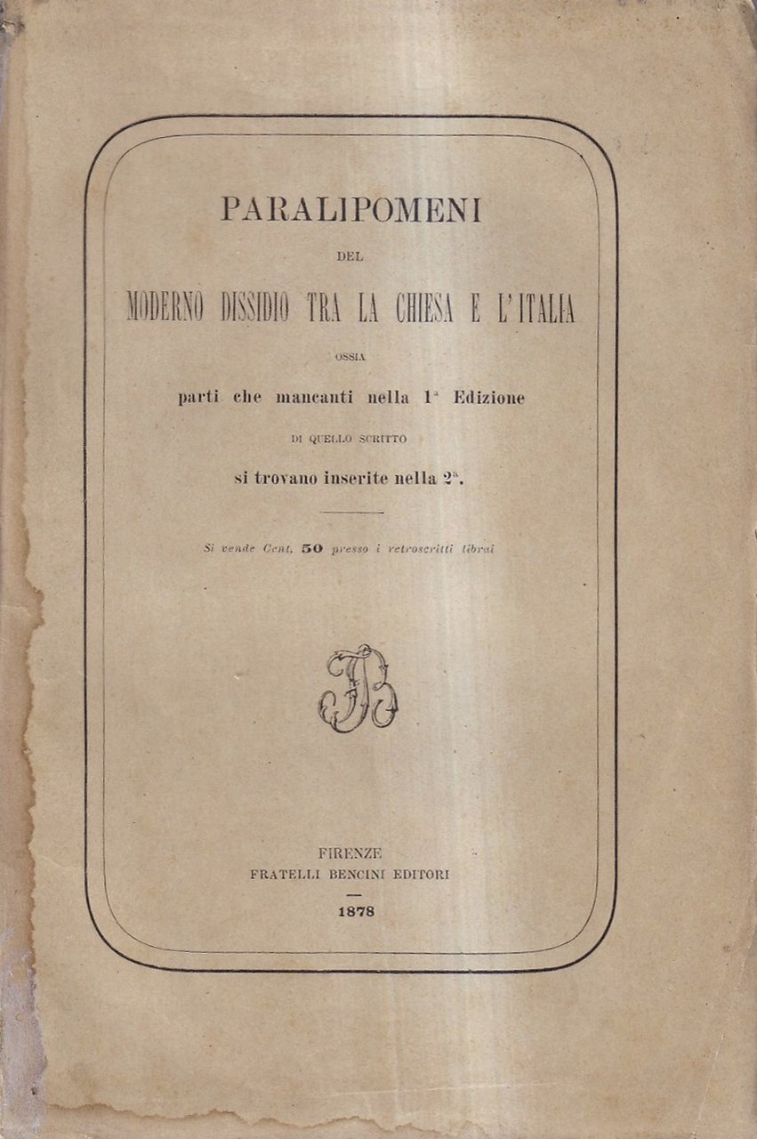 Paralipomeni del moderno dissidio tra la Chiesa e l'Italia, ossia …