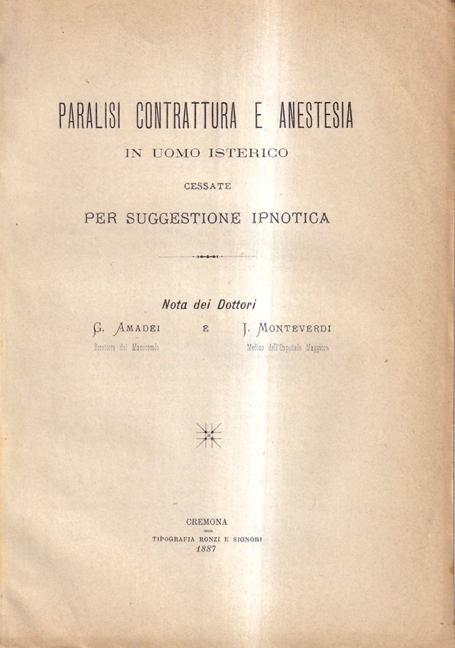 Paralisi, contrattura e anestesia in uomo isterico cessate per suggestione …